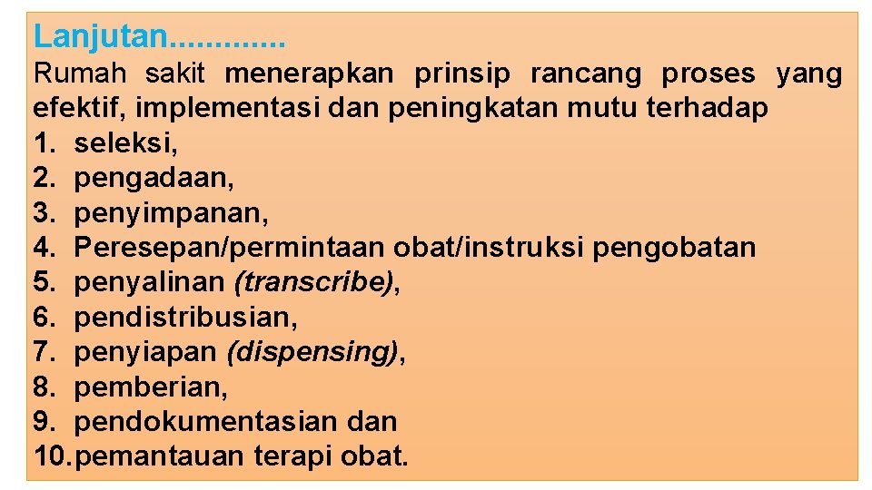Lanjutan. . . Rumah sakit menerapkan prinsip rancang proses yang efektif, implementasi dan peningkatan
