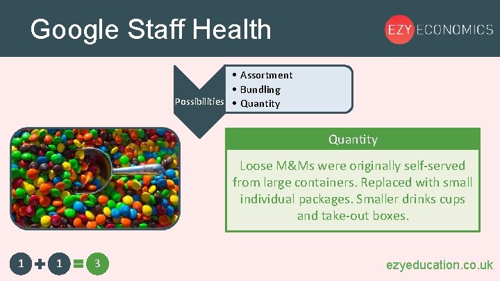 Google Staff Health • Assortment • Bundling Possibilities • Quantity Loose M&Ms were originally