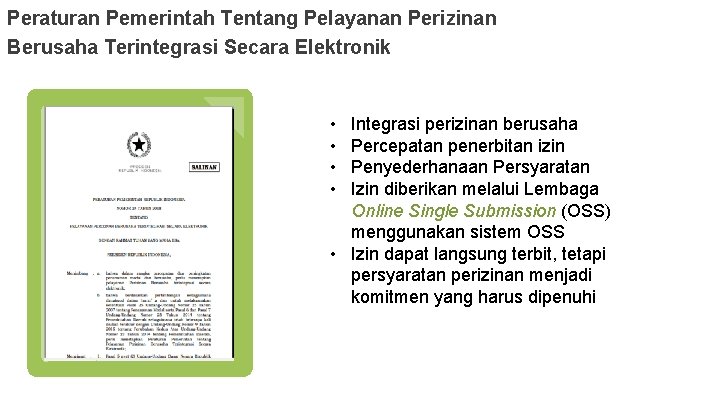 Peraturan Pemerintah Tentang Pelayanan Perizinan Berusaha Terintegrasi Secara Elektronik • • Integrasi perizinan berusaha