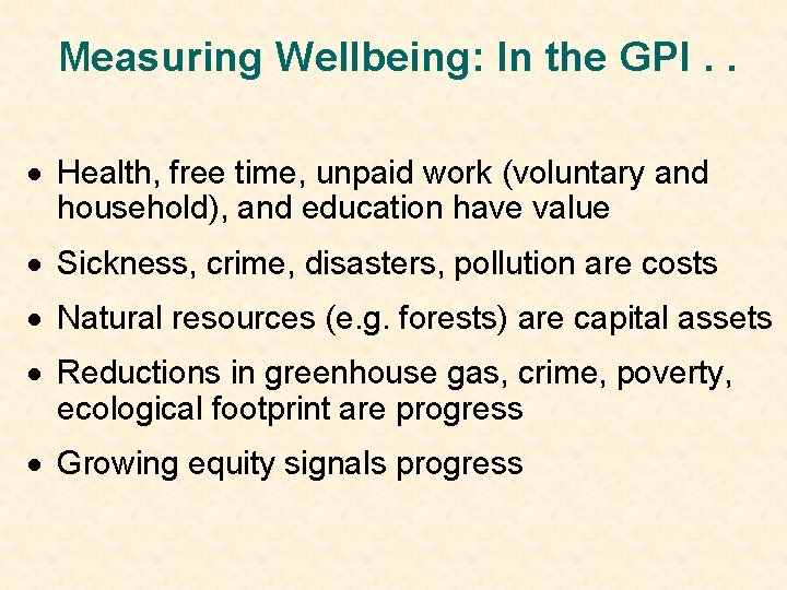 Measuring Wellbeing: In the GPI. . · Health, free time, unpaid work (voluntary and