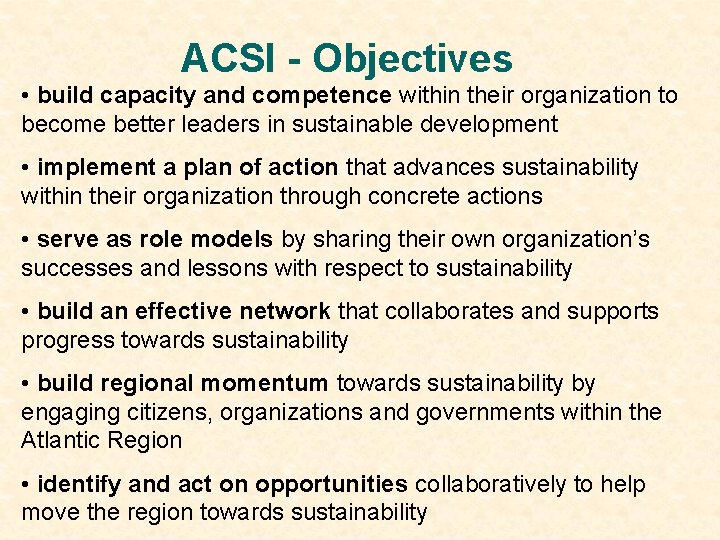 ACSI - Objectives • build capacity and competence within their organization to become better