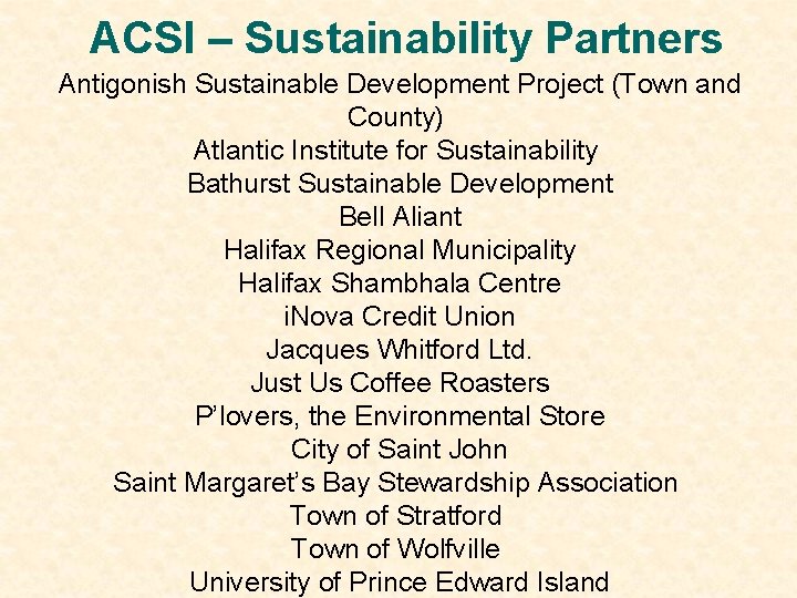 ACSI – Sustainability Partners Antigonish Sustainable Development Project (Town and County) Atlantic Institute for