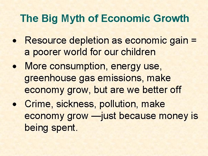 The Big Myth of Economic Growth · Resource depletion as economic gain = a