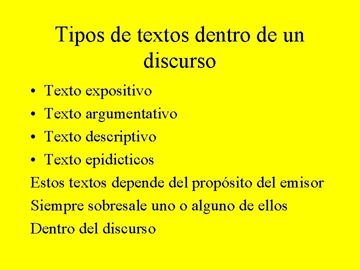 Tipos de textos dentro de un discurso • Texto expositivo • Texto argumentativo •