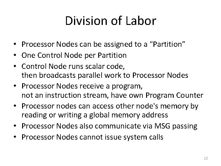 Division of Labor • Processor Nodes can be assigned to a “Partition” • One