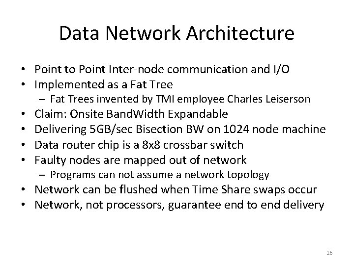 Data Network Architecture • Point to Point Inter-node communication and I/O • Implemented as