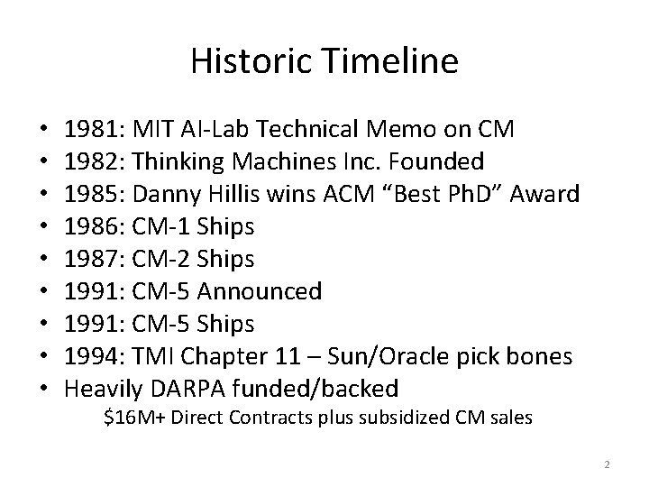 Historic Timeline • • • 1981: MIT AI-Lab Technical Memo on CM 1982: Thinking