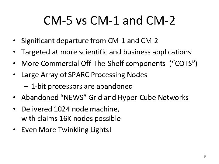 CM-5 vs CM-1 and CM-2 Significant departure from CM-1 and CM-2 Targeted at more