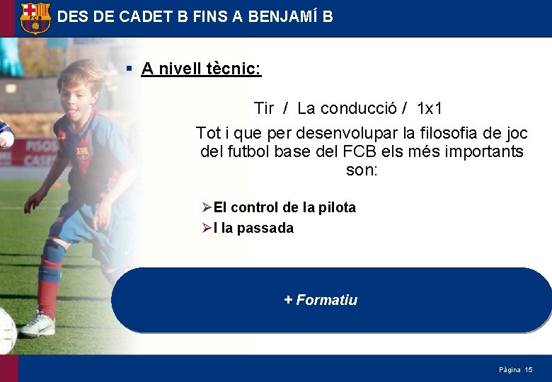 DES DE CADET B FINS A BENJAMÍ B § A nivell tècnic: Tir /