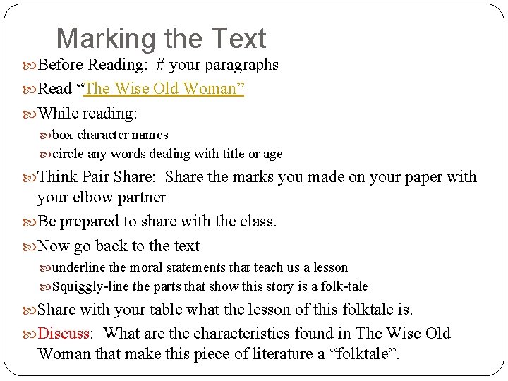 Marking the Text Before Reading: # your paragraphs Read “The Wise Old Woman” While