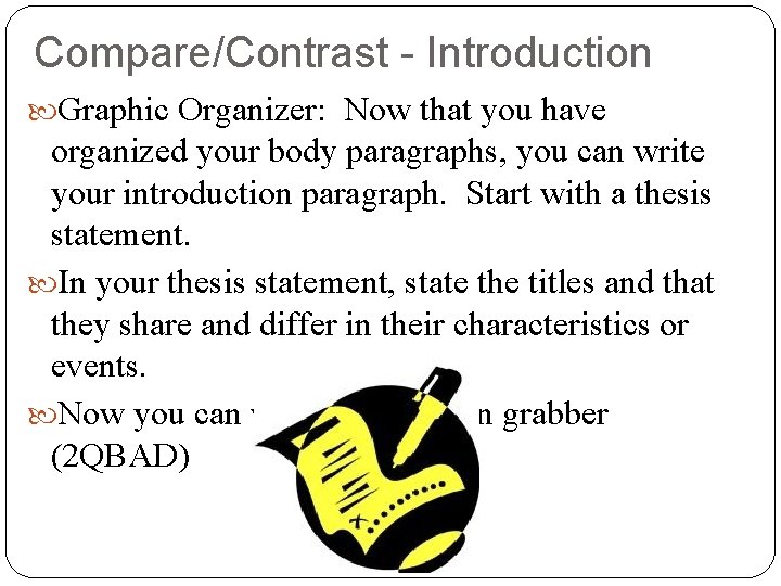 Compare/Contrast - Introduction Graphic Organizer: Now that you have organized your body paragraphs, you