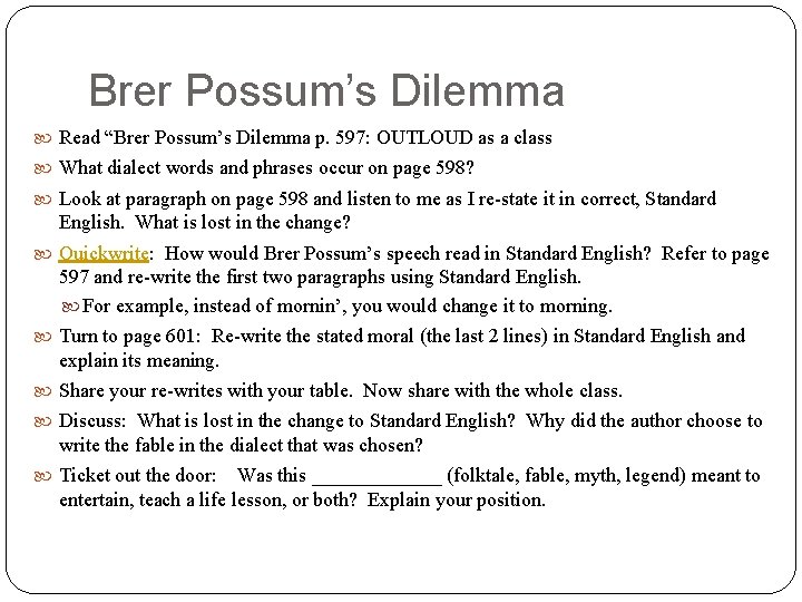 Brer Possum’s Dilemma Read “Brer Possum’s Dilemma p. 597: OUTLOUD as a class What