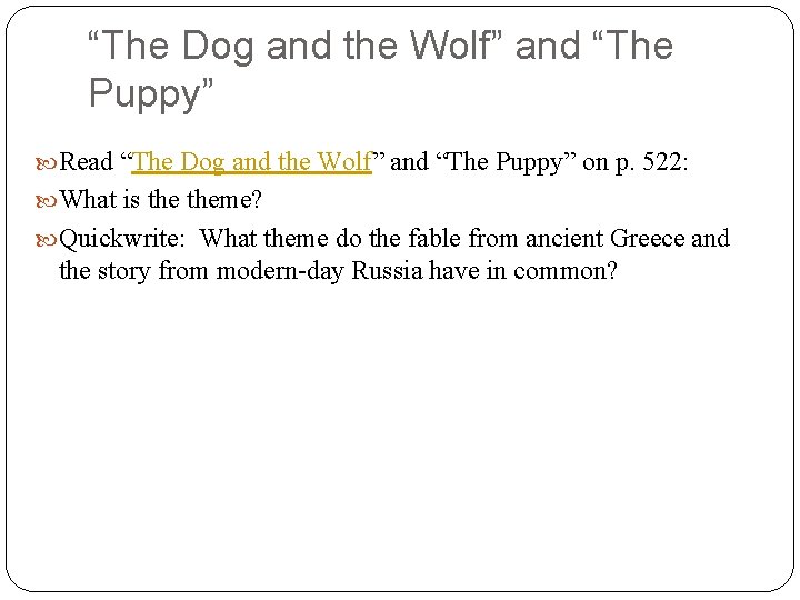 “The Dog and the Wolf” and “The Puppy” Read “The Dog and the Wolf”