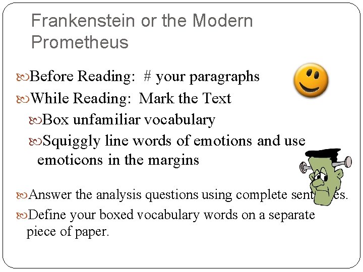 Frankenstein or the Modern Prometheus Before Reading: # your paragraphs While Reading: Mark the