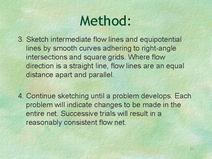 Method: 3. Sketch intermediate flow lines and equipotential lines by smooth curves adhering to