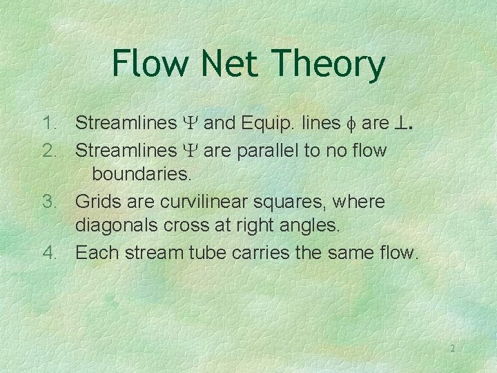 Flow Net Theory 1. Streamlines Y and Equip. lines are . 2. Streamlines Y