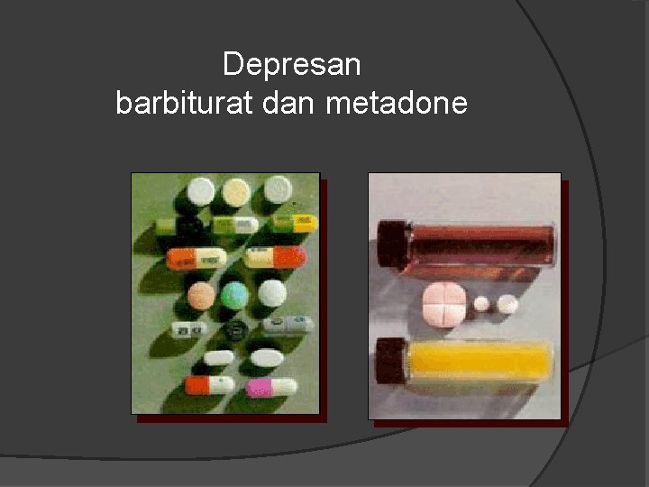 Depresan barbiturat dan metadone 