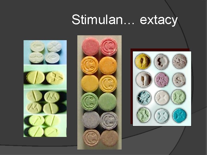 Stimulan… extacy 