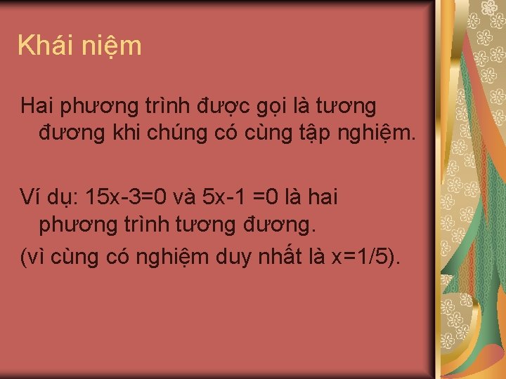 Khái niệm Hai phương trình được gọi là tương đương khi chúng có cùng