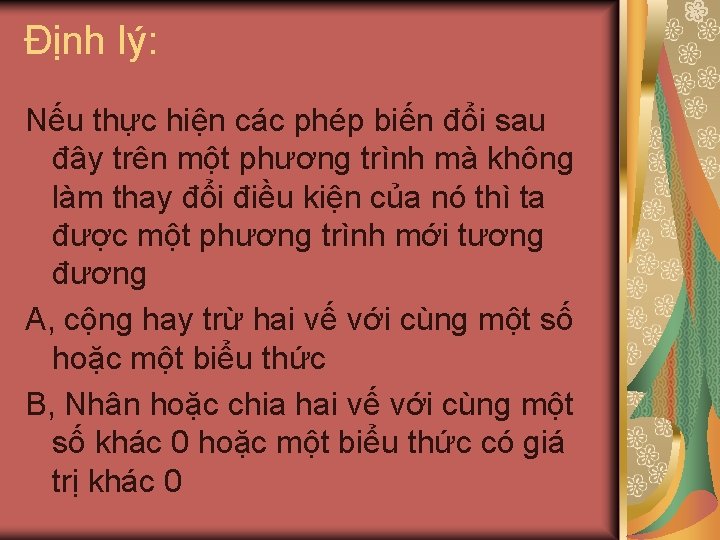 Định lý: Nếu thực hiện các phép biến đổi sau đây trên một phương