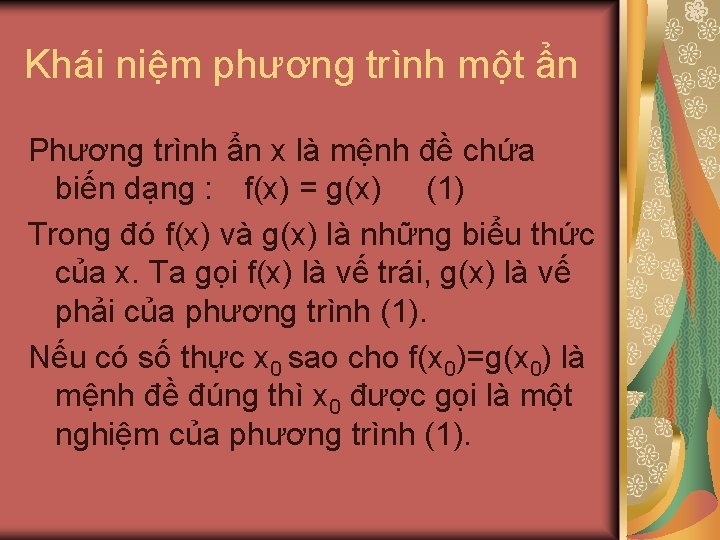 Khái niệm phương trình một ẩn Phương trình ẩn x là mệnh đề chứa