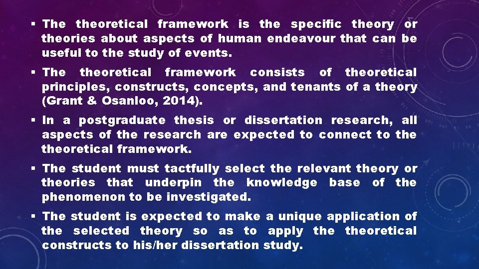 § The theoretical framework is the speciﬁc theory or theories about aspects of human