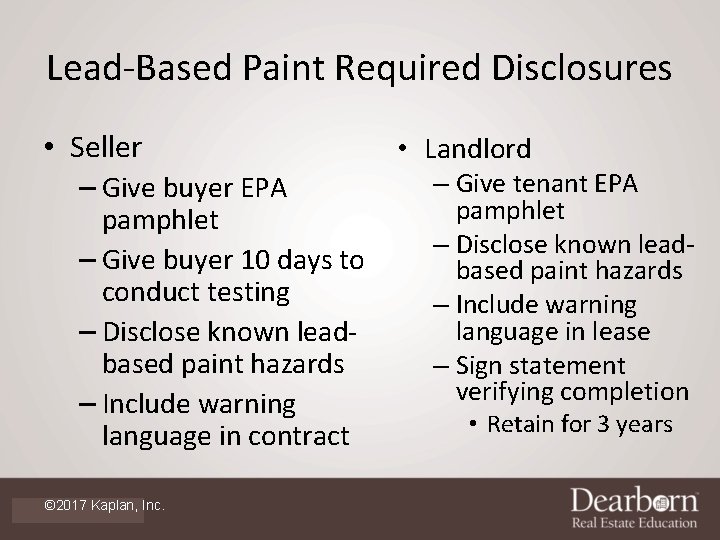 Lead-Based Paint Required Disclosures • Seller – Give buyer EPA pamphlet – Give buyer