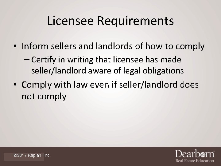 Licensee Requirements • Inform sellers and landlords of how to comply – Certify in
