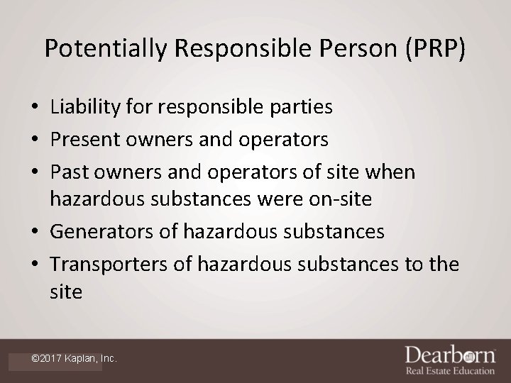 Potentially Responsible Person (PRP) • Liability for responsible parties • Present owners and operators