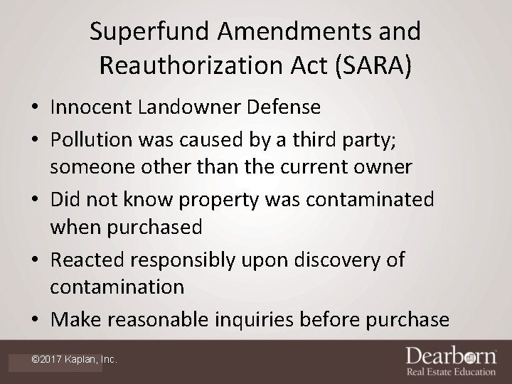 Superfund Amendments and Reauthorization Act (SARA) • Innocent Landowner Defense • Pollution was caused