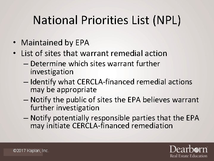 National Priorities List (NPL) • Maintained by EPA • List of sites that warrant