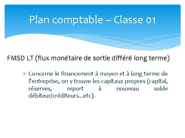 Plan comptable – Classe 01 FMSD LT (flux monétaire de sortie différé long terme)