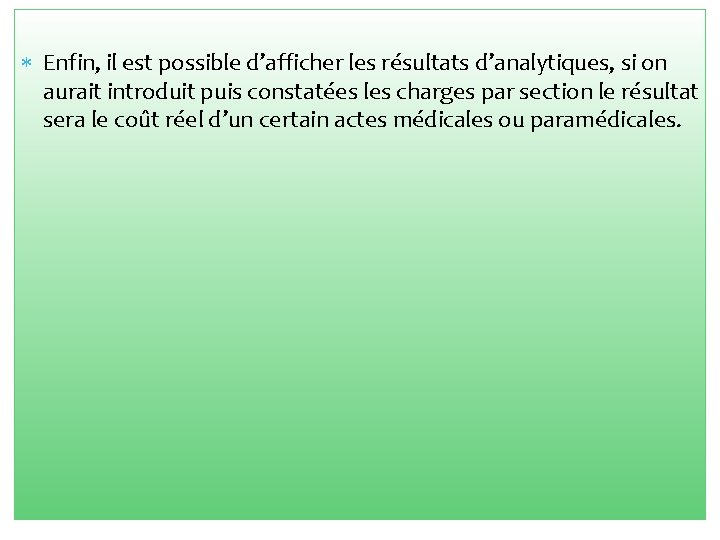  Enfin, il est possible d’afficher les résultats d’analytiques, si on aurait introduit puis