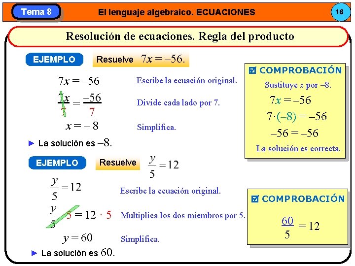 Tema 8 El lenguaje algebraico. ECUACIONES 16 Resolución de ecuaciones. Regla del producto EJEMPLO