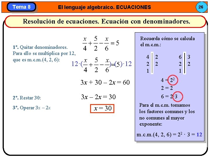 Tema 8 El lenguaje algebraico. ECUACIONES 26 Resolución de ecuaciones. Ecuación con denominadores. 1º.