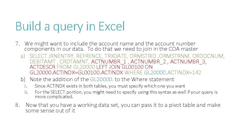 Build a query in Excel 7. We might want to include the account name
