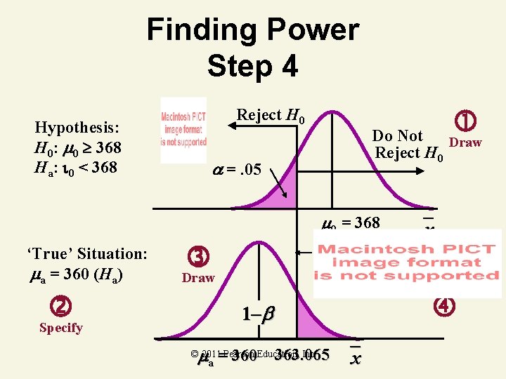 Finding Power Step 4 Reject H 0 Hypothesis: H 0: 0 368 Ha: 0