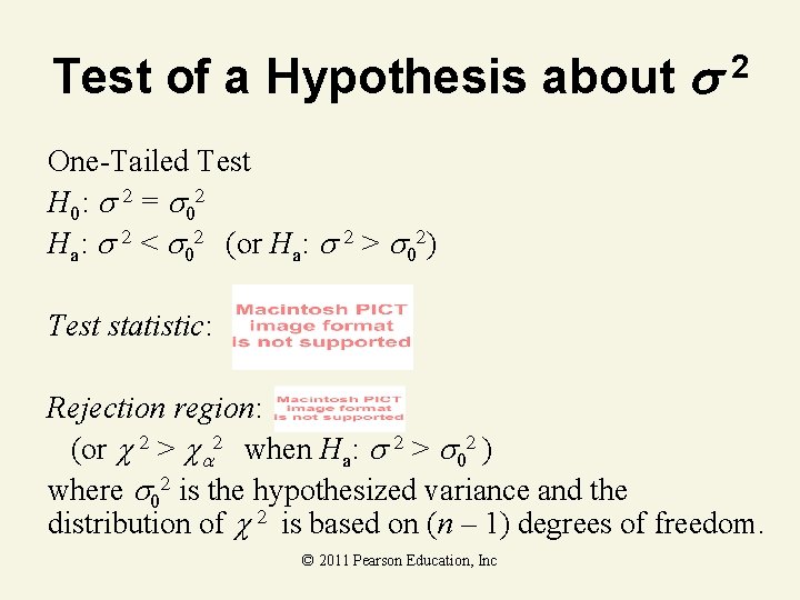 Test of a Hypothesis about 2 One-Tailed Test H 0: = 0 Ha: < Test of a Hypothesis about 2 One-Tailed Test H 0: = 0 Ha: <