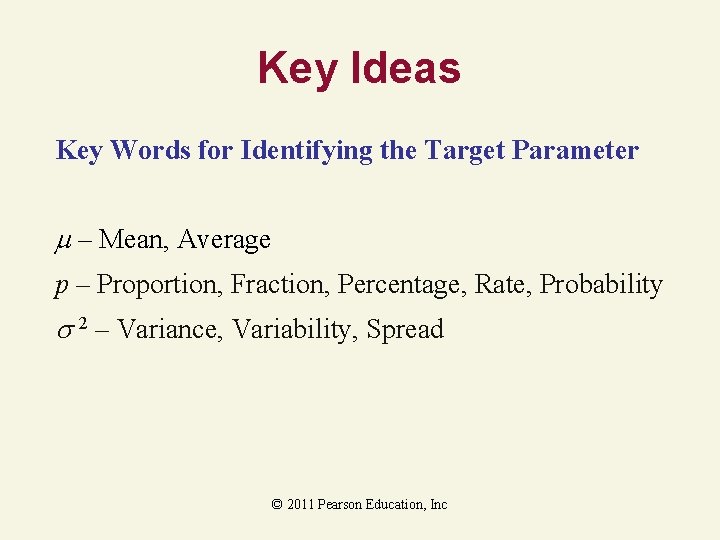 Key Ideas Key Words for Identifying the Target Parameter – Mean, Average p –