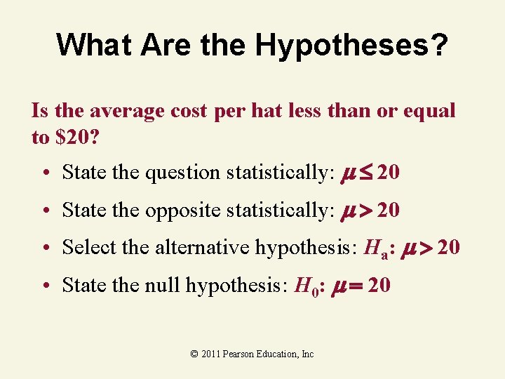 What Are the Hypotheses? Is the average cost per hat less than or equal What Are the Hypotheses? Is the average cost per hat less than or equal