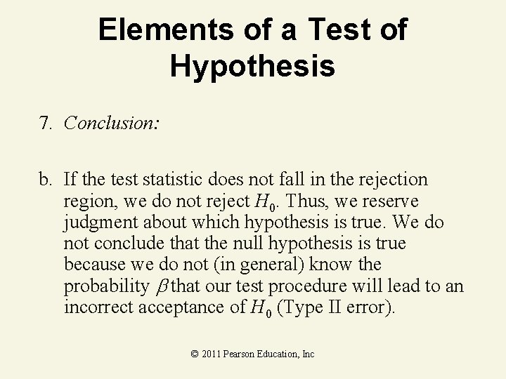 Elements of a Test of Hypothesis 7. Conclusion: b. If the test statistic does