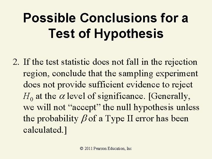 Possible Conclusions for a Test of Hypothesis 2. If the test statistic does not Possible Conclusions for a Test of Hypothesis 2. If the test statistic does not