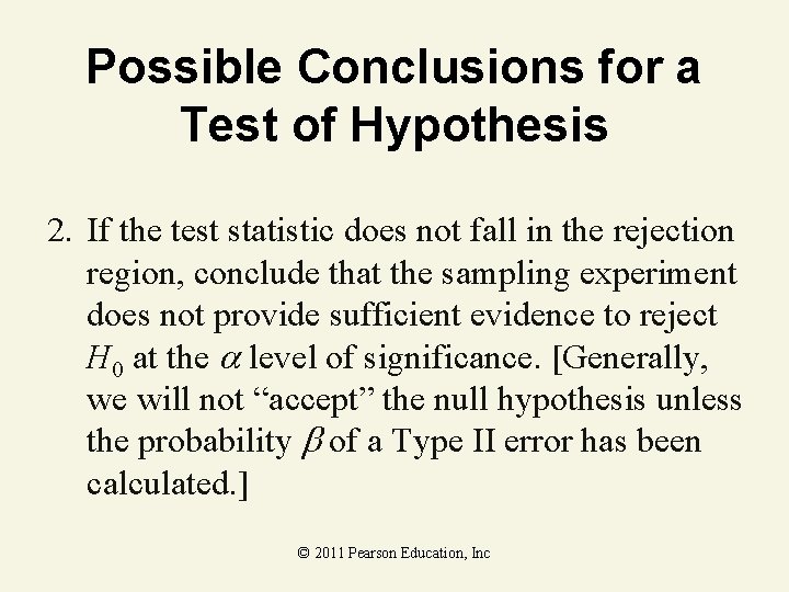 Possible Conclusions for a Test of Hypothesis 2. If the test statistic does not