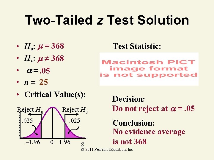 Two-Tailed z Test Solution • • • H 0: = 368 Ha: 368 . Two-Tailed z Test Solution • • • H 0: = 368 Ha: 368 .