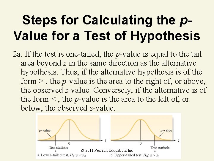 Steps for Calculating the p. Value for a Test of Hypothesis 2 a. If