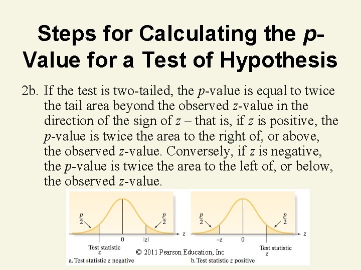 Steps for Calculating the p. Value for a Test of Hypothesis 2 b. If