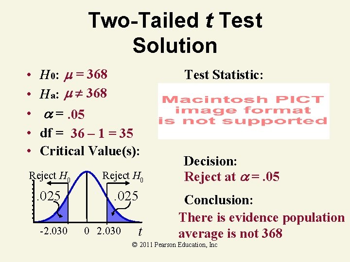 Two-Tailed t Test Solution • • • H 0: = 368 Ha: 368 =.