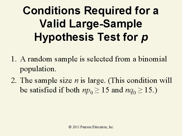 Conditions Required for a Valid Large-Sample Hypothesis Test for p 1. A random sample Conditions Required for a Valid Large-Sample Hypothesis Test for p 1. A random sample