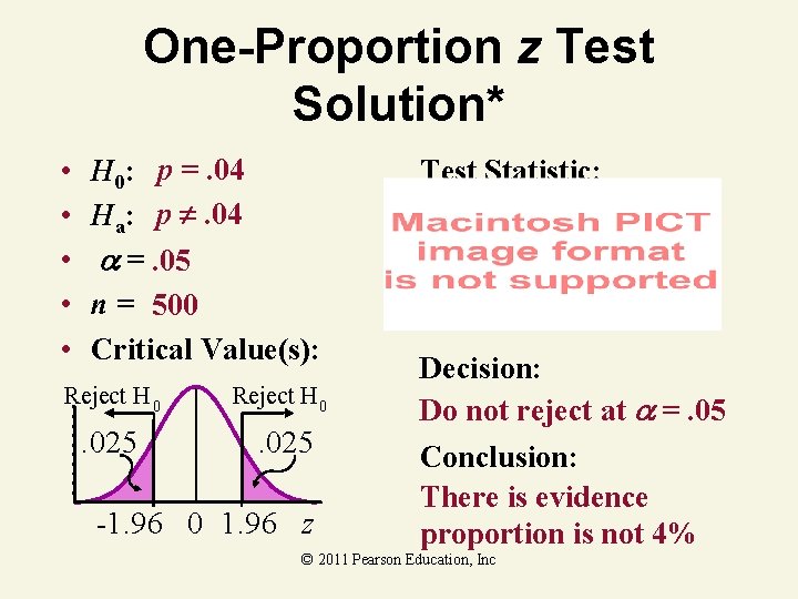 One-Proportion z Test Solution* • • • H 0: p =. 04 Ha: p