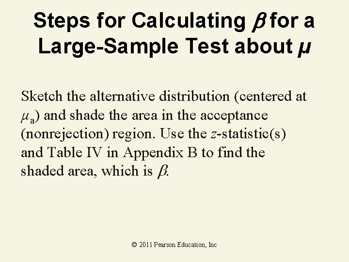 Steps for Calculating for a Large-Sample Test about µ Sketch the alternative distribution (centered Steps for Calculating for a Large-Sample Test about µ Sketch the alternative distribution (centered
